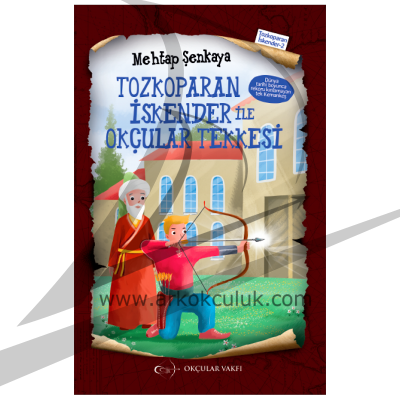 Mehtap Şenkaya- Tozkoparan İskender İle Okçular Tekkesi- Okçular Vakfı Yayınları - 1