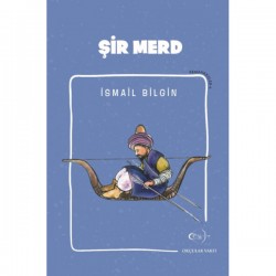 İsmail Bilgin-Şir Merd - Okcular Vakfı