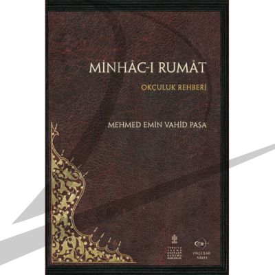 Minhâc-ı Rumât-Okçuluk Rehberi - Mehmed Emin Vahid Paşa - 1